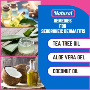 Naturalremediesforseborrheicdermatitis